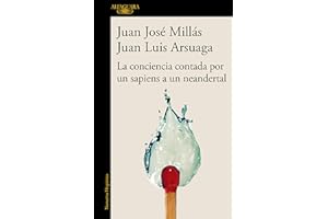 La conciencia contada por un sapiens a un neandertal (De un sapiens a un neandertal) (Hispánica)