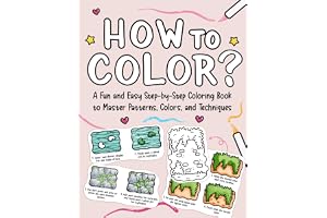 How to Color: A Fun and Easy Step-by-Step Coloring Book to Master Patterns, Colors, and Techniques (Practice Coloring Book)