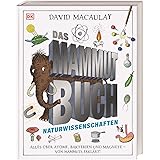 Das Mammut-Buch Naturwissenschaften: Alles über Atome, Bakterien und Magnete - von Mammuts erklärt