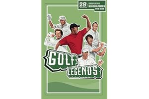 Golf Legends: 20 Inspiring Biographies For Kids - The Greatest Golfers Of All Time (Fun-Filled Golf Books for the Whole Family)