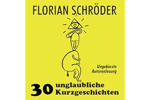 30 unglaubliche Kurzgeschichten