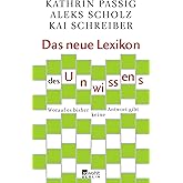 Das neue Lexikon des Unwissens: Worauf es bisher keine Antwort gibt