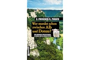 Wer mordet schon zwischen Alb und Donau?: 11 Krimis und 125 Freizeittipps (Kriminelle Freizeitführer im GMEINER-Verlag)