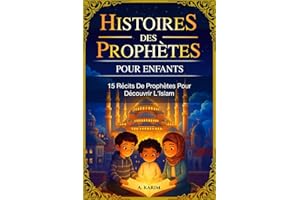 Histoire Des Prophètes Pour Enfants: 15 Récits De Prophètes Pour Découvrir L'Islam - livre Islam enfant