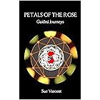 Petals of the Rose: Guided Journeys