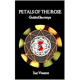 Petals of the Rose: Guided Journeys