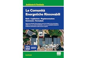 Le comunità energetiche rinnovabili. Ratio - Legislazione - Regolamentazione - Commento - Formulario. Con espansione online