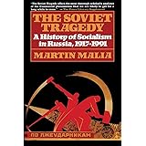 The Soviet Tragedy: A History of Socialism in Russia: A History of Socialism in Russia, 1917-1991
