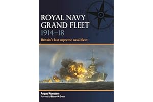 Royal Navy Grand Fleet 1914–18: Britain’s last supreme naval fleet: 10