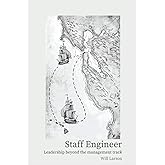 Staff Engineer: Leadership beyond the management track