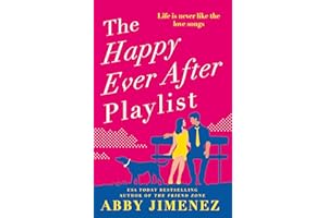 The Happy Ever After Playlist: 'Full of fierce humour and fiercer heart' Casey McQuiston, New York Times bestselling author of Red, White & Royal Blue