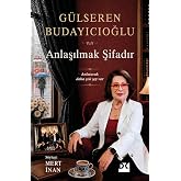 ANLAŞILMAK ŞİFADIR: Anlatacak daha &ccedil;ok şey var