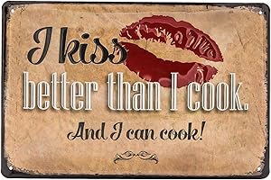 LUCKYLINDE I kiss Better Than I Cook, and I can Cook - wysokiej jakości tłoczona tabliczka blaszana, tabliczka na ścianę, dekoracja kuchenna, 30 x 20 cm