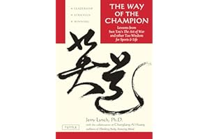 The Way of the Champion: Lessons from Sun Tzu's the Art of War and Other Tao Wisdom for Sports & Life