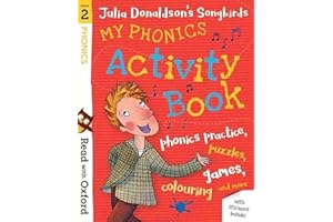 Read with Oxford: Stage 2: Julia Donaldson's Songbirds: My Phonics Activity Book
