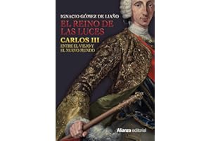 El Reino de las Luces: Carlos III entre el Viejo y el Nuevo Mundo (Libros Singulares (LS))