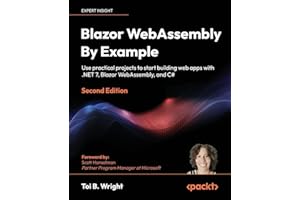 Blazor WebAssembly By Example: Use practical projects to start building web apps with .NET 7, Blazor WebAssembly, and C#, 2nd Edition