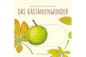 Das Kastanienwunder: Wie wächst eine Kastanie? Wunderschönes Buch zum Schieben, Klappen und Staunen im Frühling, Sommer und Herbst: 4
