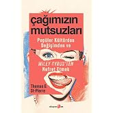 &Ccedil;ağımızın Mutsuzları: Pop&uuml;ler K&uuml;lt&uuml;rden, Değişimden ve Miley Cyrus'tan Nefret Etmek