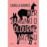 Her Zamanki O &Ouml;ldürme Arzusu