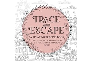 Trace and Escape: A Relaxing Tracing Book: Whimsical Tracing For Stress and Anxiety Relief