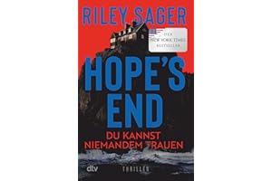 Hope's End: Du kannst niemandem trauen – Thriller | Der neue Thriller des internationalen Bestsellerautors: düster, atmosphärisch, packend.
