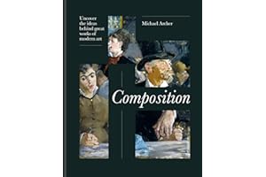 Composition /anglais: Uncover the ideas behind great works of modern art