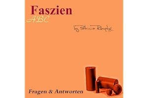 Faszien ABC: Fragen und Antworten