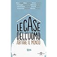 Le case dell'uomo. Abitare il mondo. Con e-book