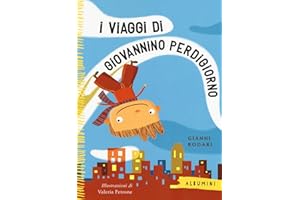 I viaggi di Giovannino Perdigiorno. Ediz. a colori