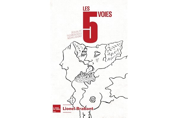 Les 5 Voies: sexualité, technologies, néoreligions