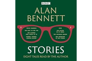 Alan Bennett: Stories: Read by Alan Bennett