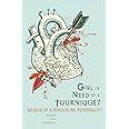 Girl in Need of a Tourniquet: Memoir of a Borderline Personality