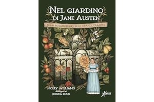 Nel giardino di Jane Austen. Tour botanico dei suoi grandi classici