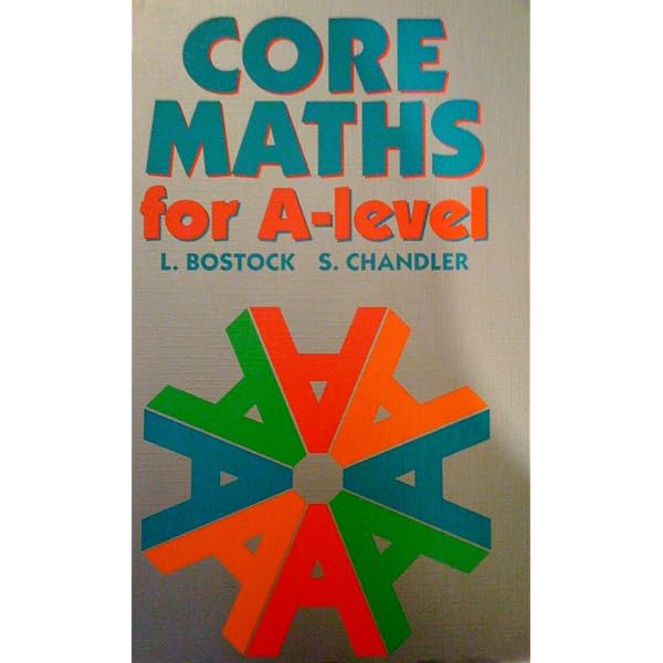 Mathematics - The Core Course for A Level: Amazon.co.uk: Bostock