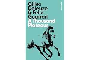 A Thousand Plateaus: Capitaliism and Schizophrenia (Bloomsbury Revelations)