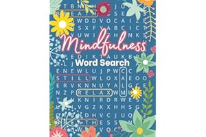 Mindfulness Word Search: Big Print Mindfulness Word Search Puzzle Book for Adults, Teens, and Seniors: 70 Themed Word Searches for Anxiety and Stress ... Relaxation, Mental Health, and Well-being