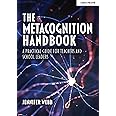 The Metacognition Handbook: A Practical Guide for Teachers and School Leaders