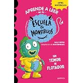Aprender a leer en la Escuela de Monstruos 18 - Sin temor ni flotador: En letra MAY&Uacute;SCULA (libros para ni&ntilde;os a partir de 5 a&ntilde;