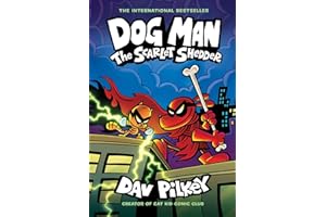 Dog Man 12: The Scarlet Shedder (the latest laugh-out-loud, full-colour book in the million-copy selling series!)