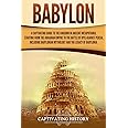 Babylon: A Captivating Guide to the Kingdom in Ancient Meso