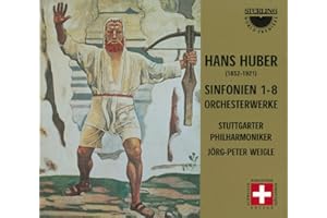 Hans Huber: Sinfonien 1-8 Orchesterwerke