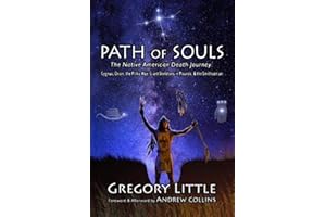 Path of Souls: The Native American Death Journey: Cygnus, Orion, the Milky Way, Giant Skeletons in Mounds, & the Smithsonian