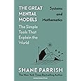 The Great Mental Models: Systems and Mathematics: Systems and Mathematics