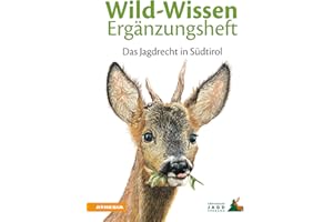 Wild-Wissen Ergänzungsheft. Das Jagdrecht in Südtirol