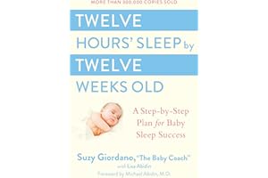 Twelve Hours' Sleep by Twelve Weeks Old: A Step-by-Step Plan for Baby Sleep Success