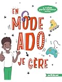 En mode ado - garçon: Je gère