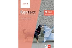 Kontext B2.2 - Hybride Ausgabe allango: Deutsch als Fremdsprache. Kurs- und Übungsbuch mit Audios und Videos inklusive Lizenzschlüssel allango (24 Monate)