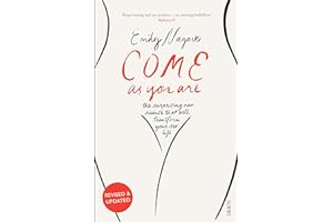 Come as You Are: the bestselling guide to the new science that will transform your sex life: 1 (Come As You Are, 1)