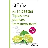 Die 15 besten Tipps für ein starkes Immunsystem: Bleiben Sie gesund!